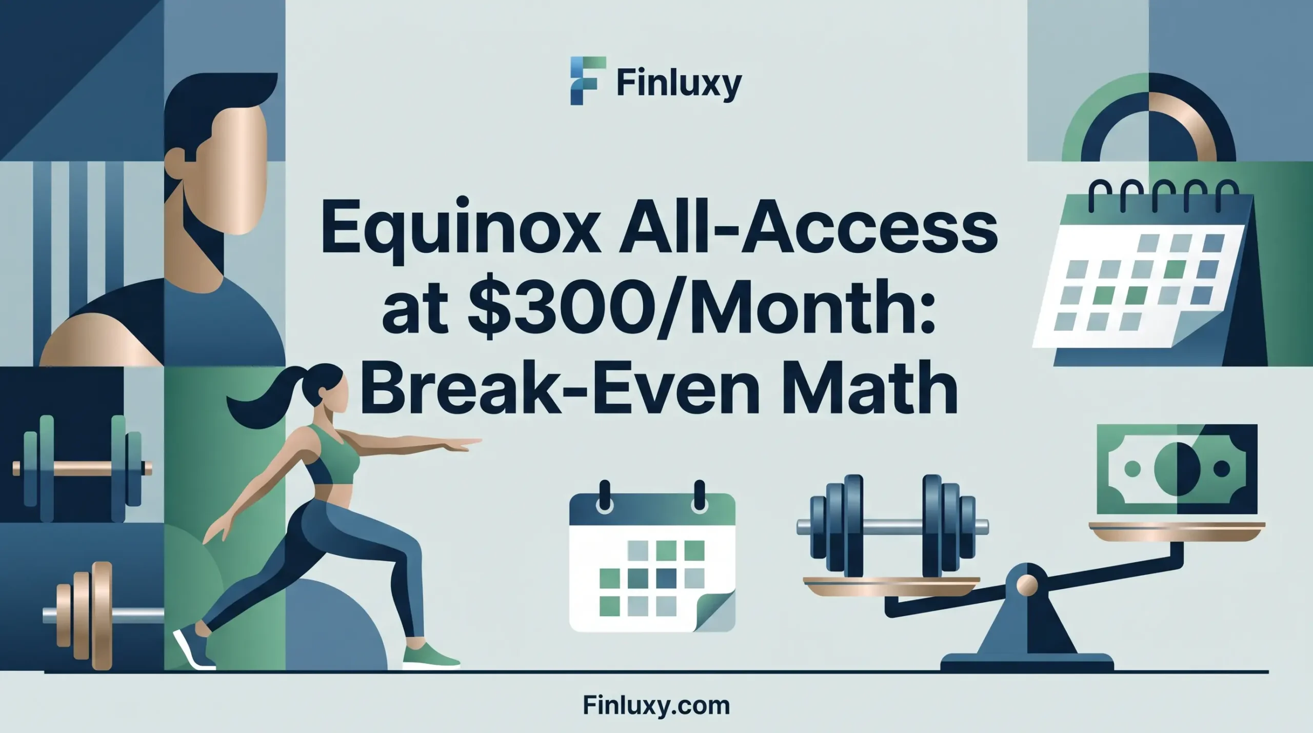 Equinox All-Access at $300/Month: Break-Even Math
