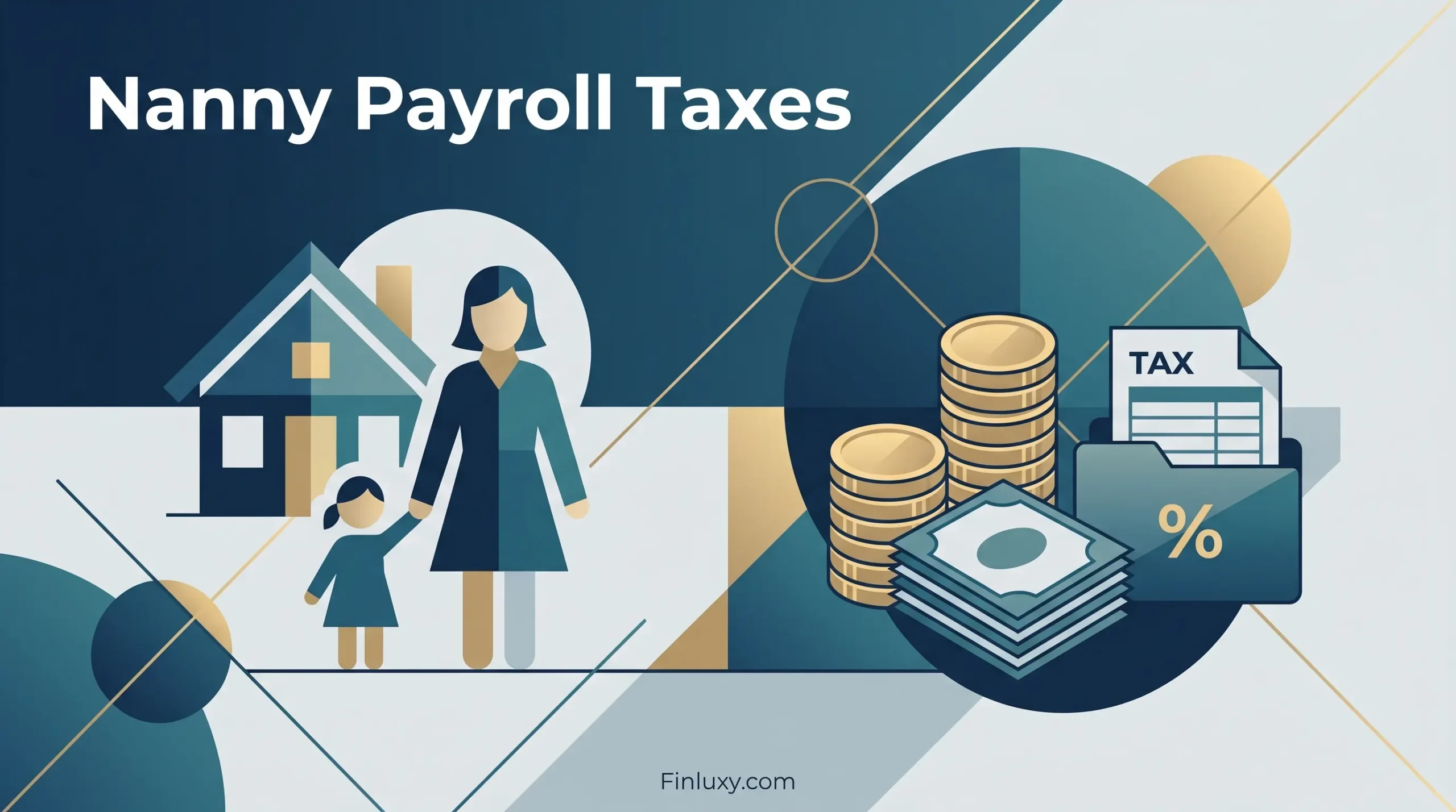 Minimalist geometric vector illustration about nanny payroll taxes, featuring a stylized house, caregiver with a child, and stacked coins alongside a tax form folder.