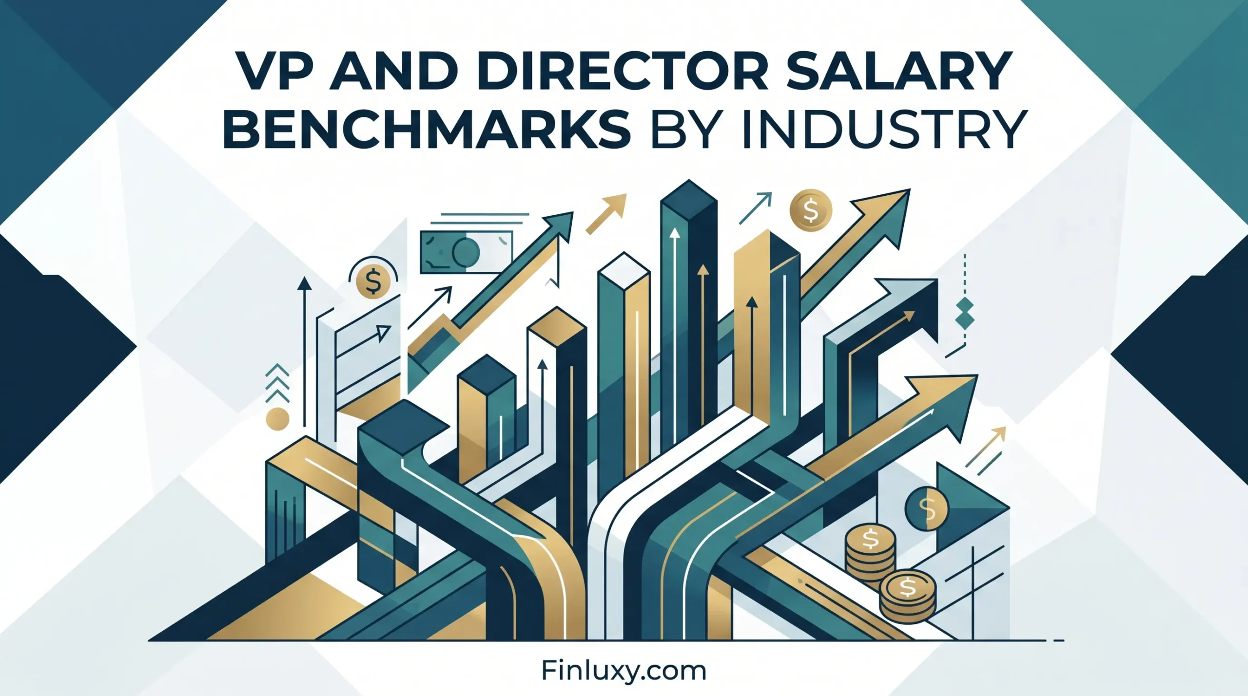 Geometric illustration showing ascending gold and teal financial bars and arrows, labeled 'VP AND DIRECTOR SALARY BENCHMARKS BY INDUSTRY' with 'Finluxy.com' at bottom.